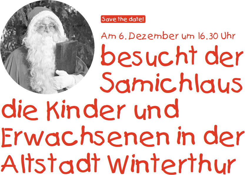 Save the date! Am 6. Dezember um 16:30 Uhr besucht der Samichlaus die Kinder und Erwachsenen in der Altstadt Winterthur